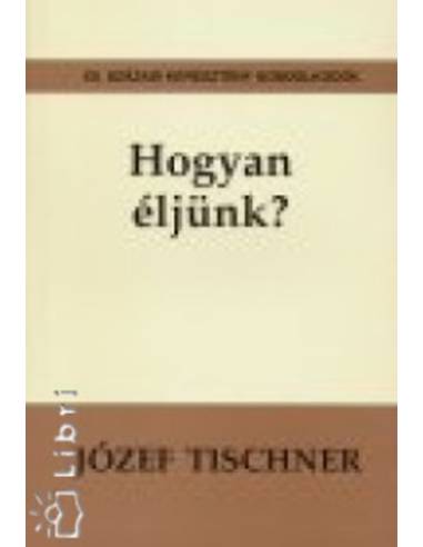 Hogyan éljünk? - XX. századi keresztény gondolkodók