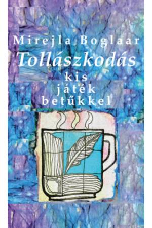 Tollászkodás - kis játék betűkkel