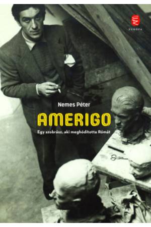 Amerigo - Egy szobrász, aki meghódította Rómát