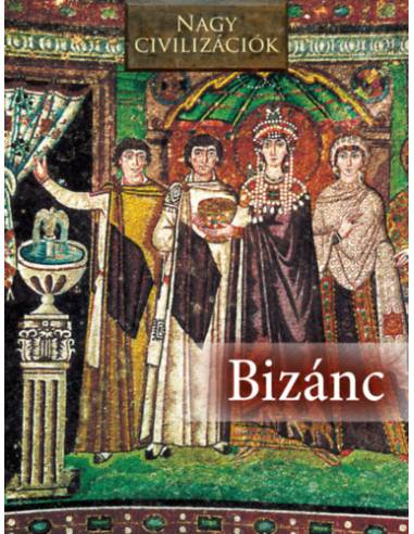 Nagy civilizációk - Bizánc