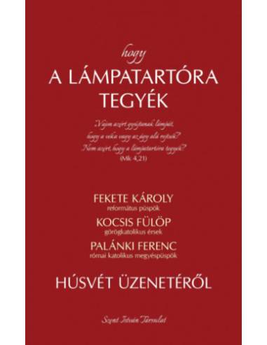Hogy a lámpatartóra tegyék - Húsvét üzenetéről