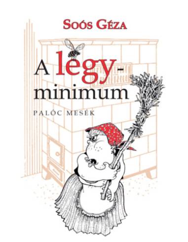 A légyminimum - Palóc mesék