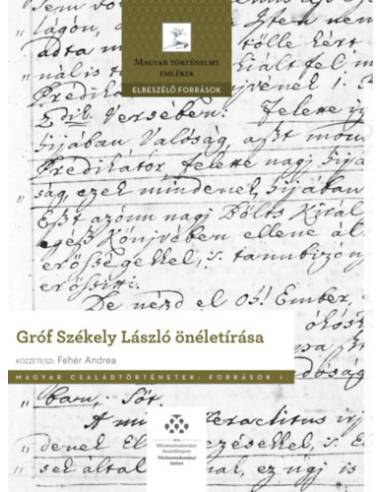 Gróf Székely László önéletírása - Magyar családtörténetek: Források 1.