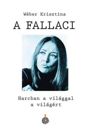 A Fallaci - Harcban a világgal a világért