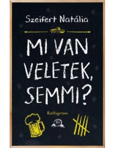 Mi van veletek, semmi?