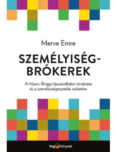 Személyiségbrókerek - A Myers-Briggs-típusindikátor története és a személyiségtesztelés születése