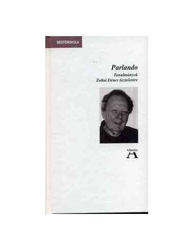 Parlando - Tanulmányok Zoltai Dénes tiszteletére