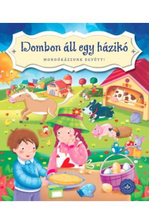 Dombon áll egy házikó - Mondókázzunk együtt!
