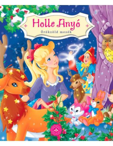 Holle Anyó - Örökzöld mesék
