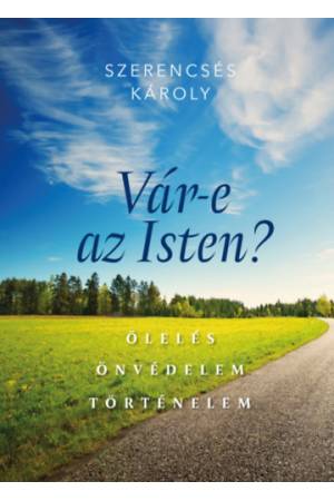 Vár-e az Isten? - Ölelés, önvédelem, történelem