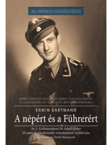 A népért és a Führerért - Az 1. Leibstandarte SS Adolf Hitler SS-páncéloshadosztály veteránjának emlékirata