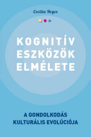 Kognitív eszközök elmélete - A gondolkodás kulturális evolúciója
