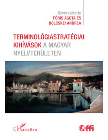 Terminológiastratégiai kihívások a magyar nyelvterületen