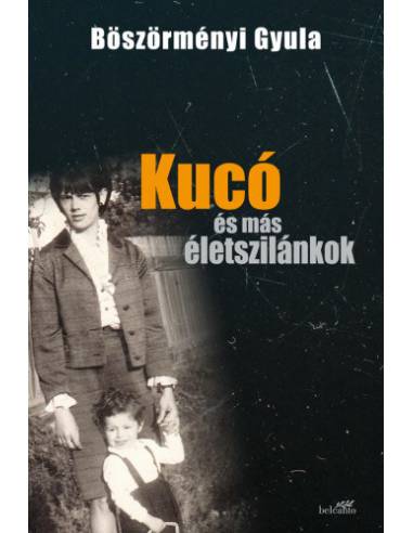 Kucó és más életszilánkok - kemény kötés