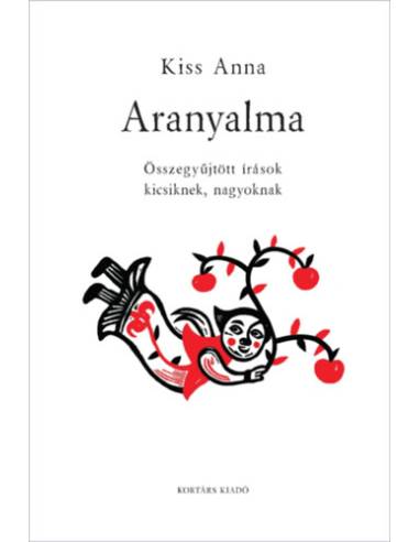 Aranyalma - Összegyűjtött írások kicsiknek és nagyoknak