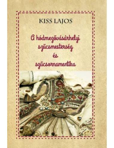 A hódmezővásárhelyi szűcsmesterség és szűcsornamentika