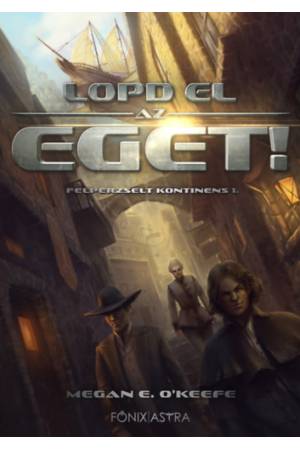 Lopd el az eget! - Felperzselt kontinens 1.