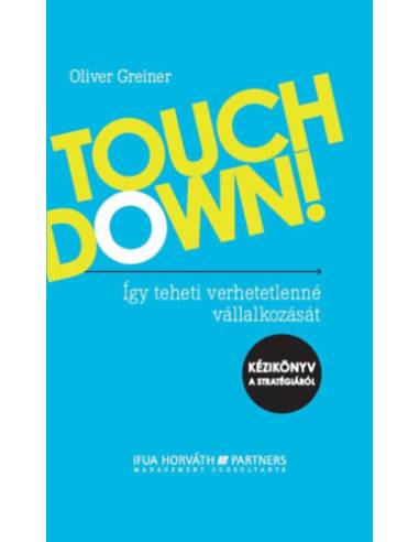 Touchdown! - Így teheti verhetetlenné vállalkozását -- Kézikönyv a stratégiáról