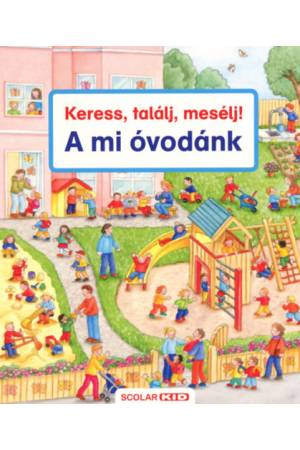 Keress, találj, mesélj! - A mi óvodánk