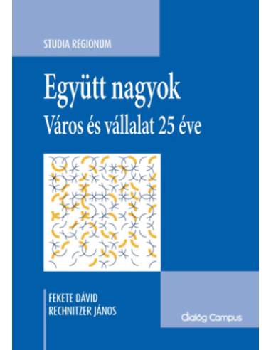 Együtt nagyok - Város és vállalat 25 éve