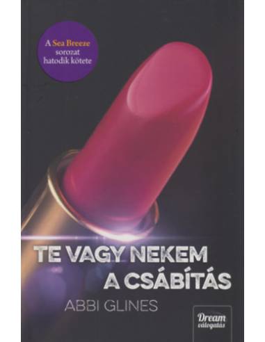 Te vagy nekem a csábítás - A Sea Breeze sorozat hatodik kötete