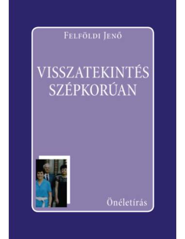 Visszatekintés szépkorúan