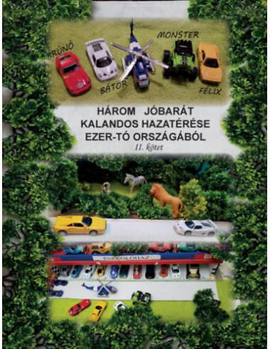 Három jóbarát kalandos hazatérése az Ezer-tó országából II. kötet
