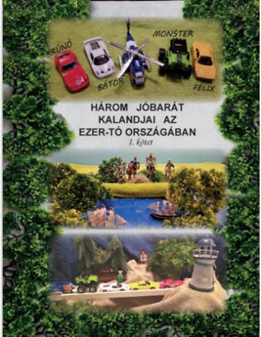 Három jóbarát kalandjai az Ezer-tó országában I. kötet