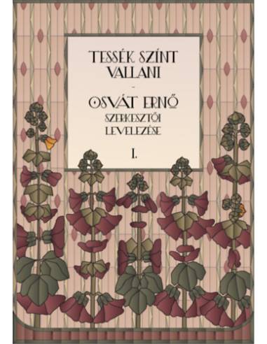 Tessék színt vallani - Osvát Ernő szerkesztői levelezése I-II.