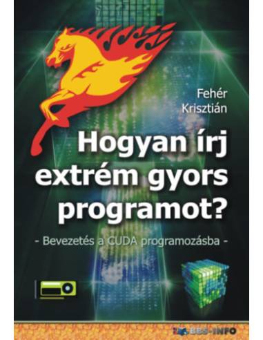 Hogyan írj extrém gyors programot? - Bevezetés a CUDA programozásba