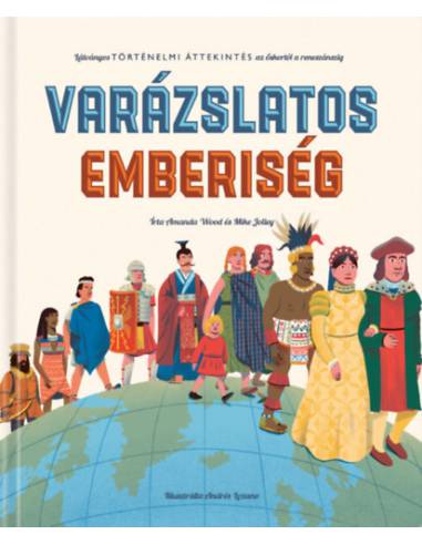 Varázslatos emberiség - Látványos történelmi áttekintés az őskortól a reneszánszig