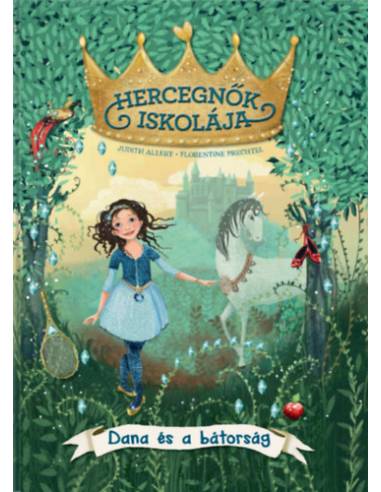Dana és a bátorság - Hercegnők Iskolája 2.