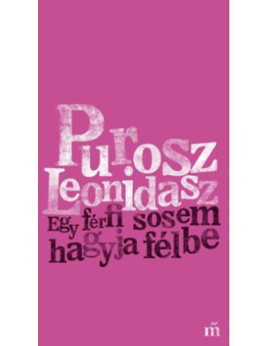 Egy férfi sosem hagyja félbe