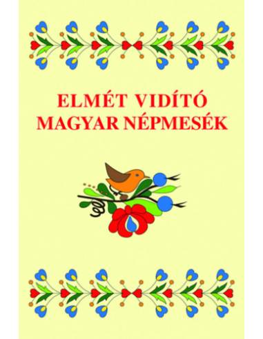 Elmét vidító magyar népmesék