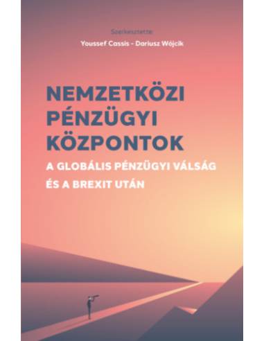 Nemzetközi pénzügyi központok - A globális pénzügyi válság és a Brexit után