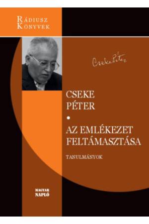 Az emlékezet feltámasztása - Válogatott és újabb tanulmányok