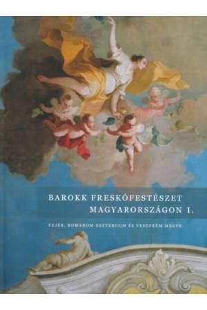 Barokk freskófestészet Magyarországon I.