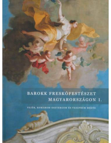 Barokk freskófestészet Magyarországon I.