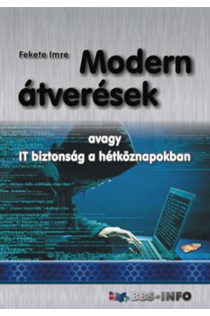 Modern átverések - avagy IT biztonság a hétköznapokban