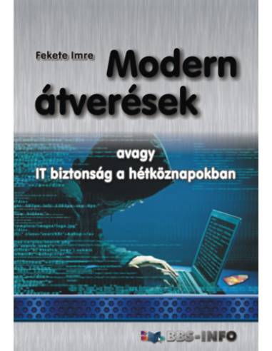 Modern átverések - avagy IT biztonság a hétköznapokban