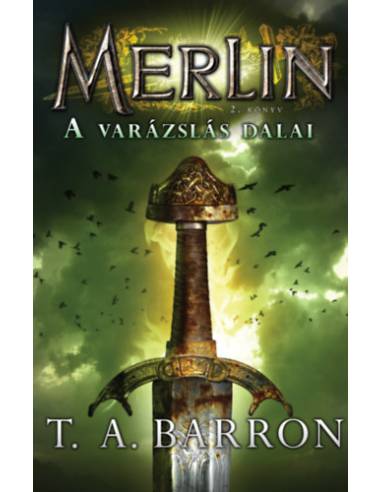 A varázslás dalai - Merlin 2. könyv