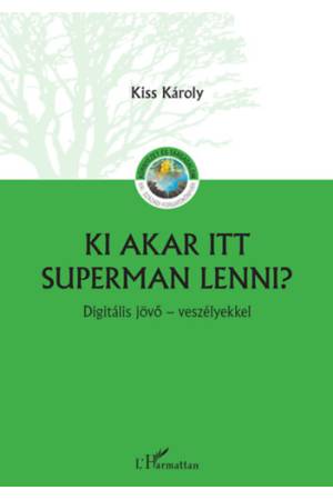 Ki akar itt Superman lenni? - Digitális jövő - veszélyekkel