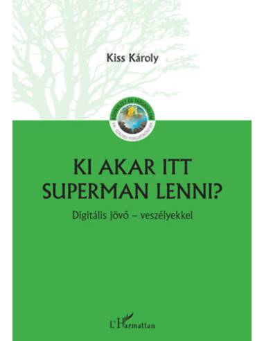 Ki akar itt Superman lenni? - Digitális jövő - veszélyekkel