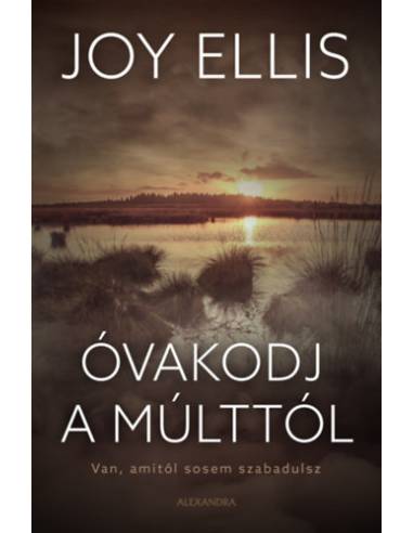 Óvakodj a múlttól