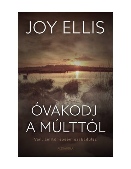 Óvakodj a múlttól