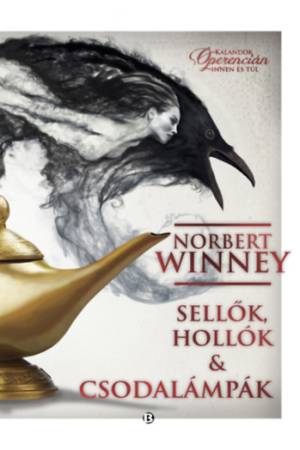 Sellők, hollók & csodalámpák - Kalandok Óperencián innen és túl