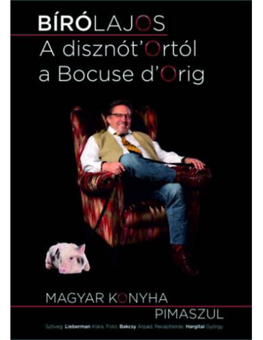 A disznót'Ortól a Bocuse d'Orig! - Magyar konyha pimaszul