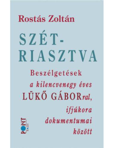 Szétriasztva - Beszélgetések a kilencvenegy éves Lükő Gáborral, ifjúkora dokumentumai között