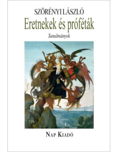 Eretnekek és próféták - Tanulmányok