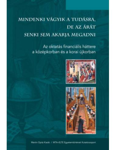 Mindenki vágyik a tudásra, de az árát senki sem akarja megadni - Az oktatás financiális háttere a középkorban és a kora újkorban